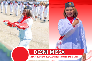 DESNI ARLINDA MISSA: Membawa Baki Bendera, Membawa Harapan dari Lunu untuk Indonesia